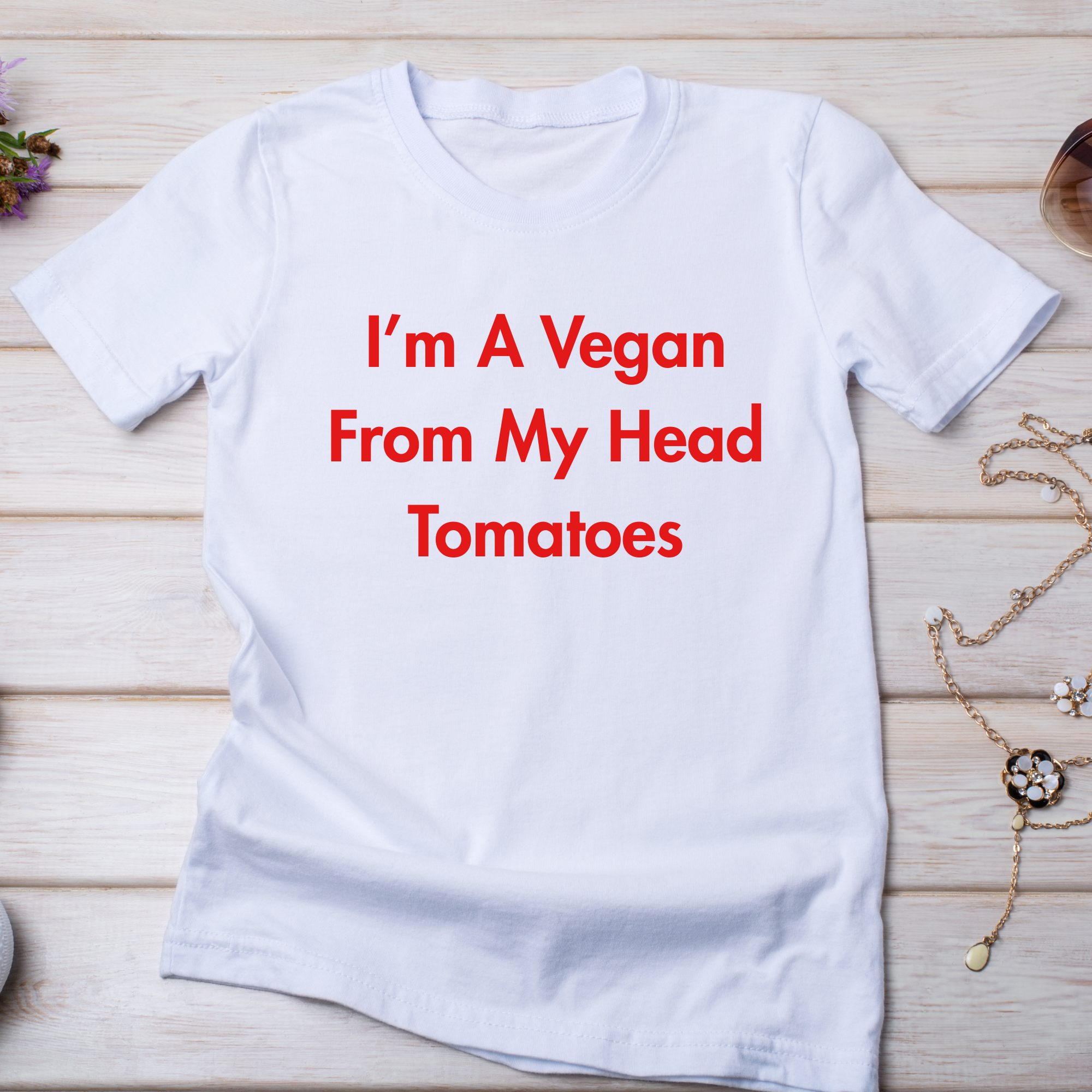 I'm A Vegan From My Head Tomatoes White UNISEX Tshirt