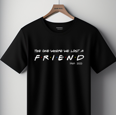 The One Where We Lost A Friend Black T-shirt