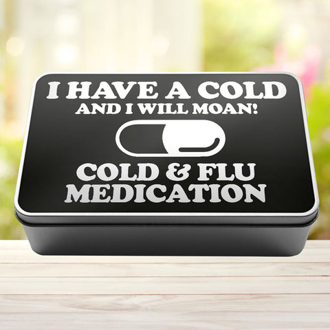 I Have A Cold And I Will Moan Cold and Flu Medication Storage Rectangle Tin - 0