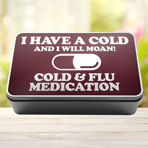 Buy burgundy I Have A Cold And I Will Moan Cold and Flu Medication Storage Rectangle Tin