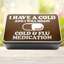 I Have A Cold And I Will Moan Cold and Flu Medication Storage Rectangle Tin - 3