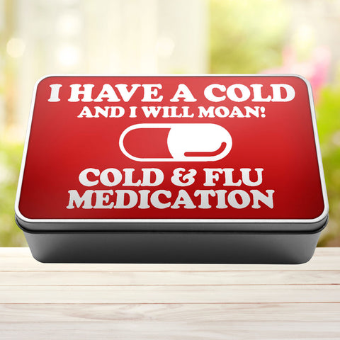 Buy red I Have A Cold And I Will Moan Cold and Flu Medication Storage Rectangle Tin