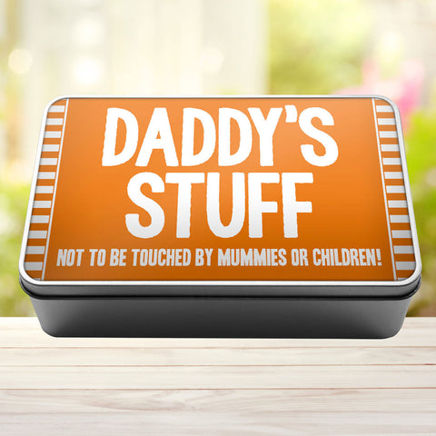 Daddys Stuff Not To Be Touched By Mummies Or Children Storage Rectangle Tin - 0
