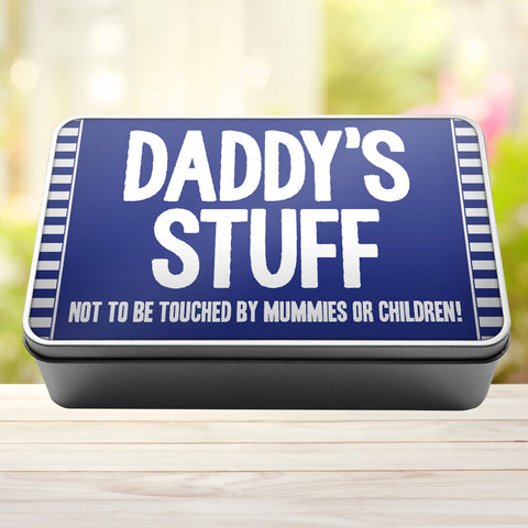 Daddys Stuff Not To Be Touched By Mummies Or Children Storage Rectangle Tin
