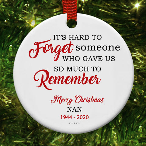 Personalised It's Hard To Forget Someone Who Gave Us So Much Christmas Decoration