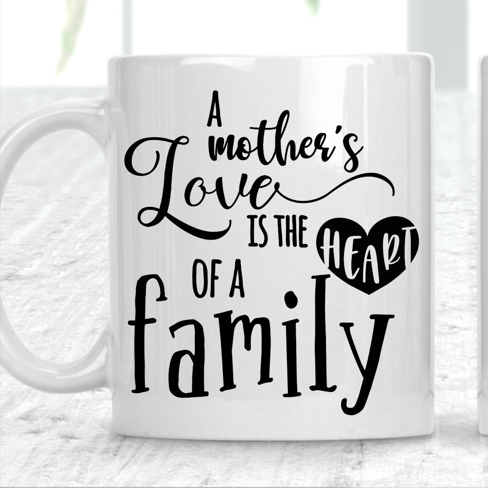 A Mothers Love Is The Heart Of A Family Mug - Perham Prints