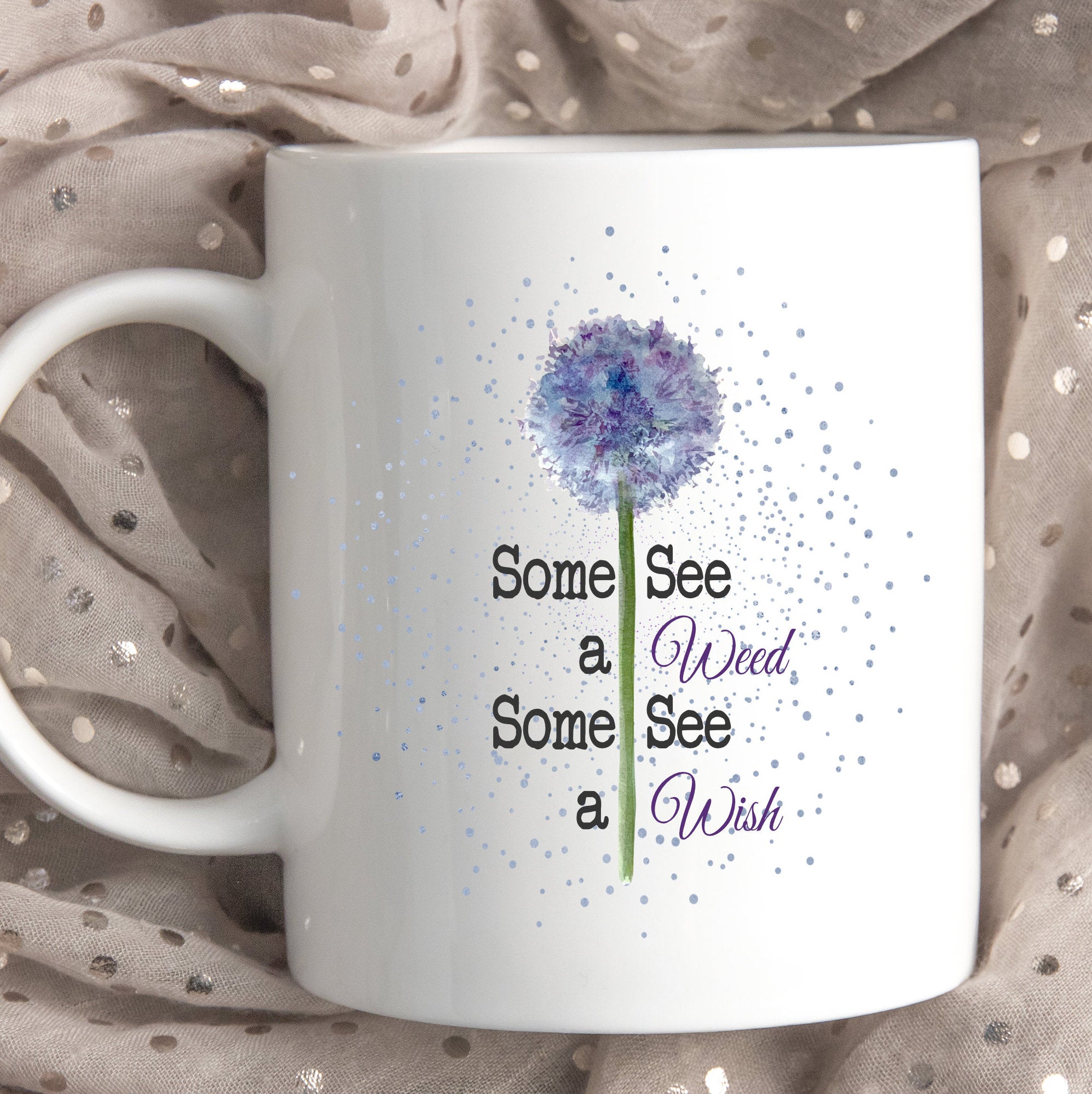 Dandelion Flower Some See A Weed Some See A Wish Mug - Perham Prints