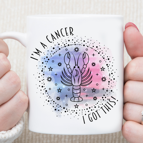 I'm A Cancer I Got This Star Sign Zodiac Custom Mug