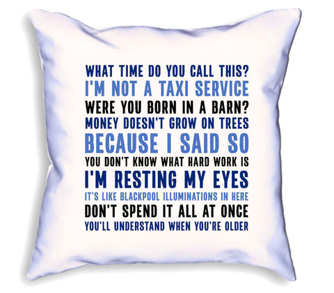 Popular Parent Sayings Quotes Printed onto a Cushion - 0