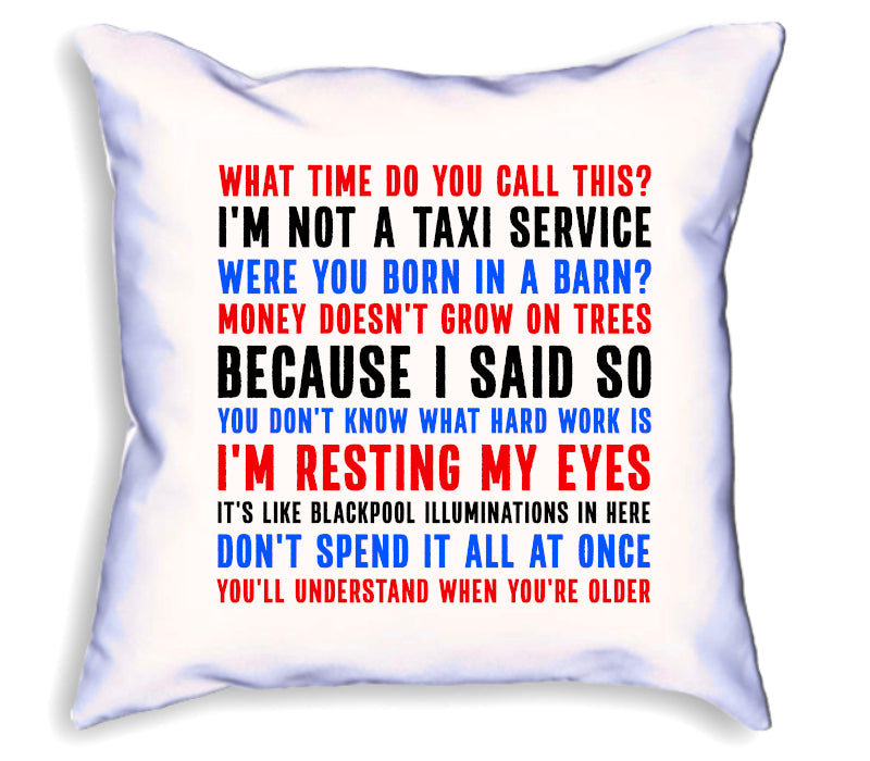Popular Parent Sayings Quotes Printed onto a Cushion - Perham Prints