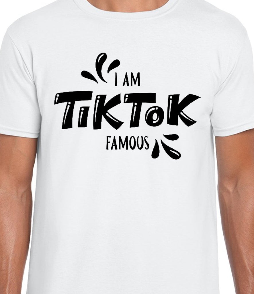 I Am Famous On Tik Tok Style  Custom Gildan Tshirt - Perham Prints