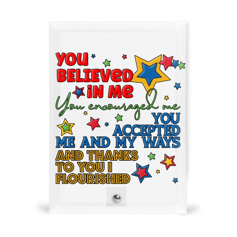 Positive Thoughts You Believed In Me Thank You Gift Glass Stand - Perham Prints