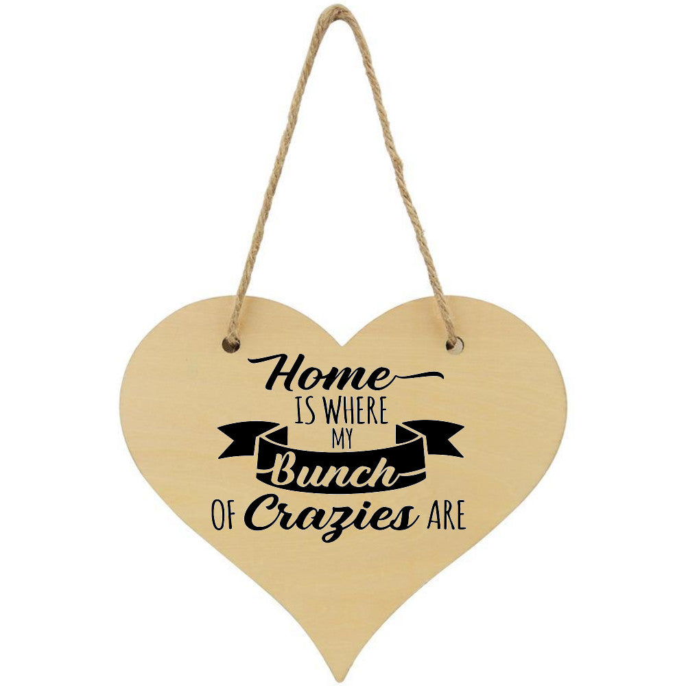 Home Is Where My Bunch Of Crazies Are Plaque - Perham Prints