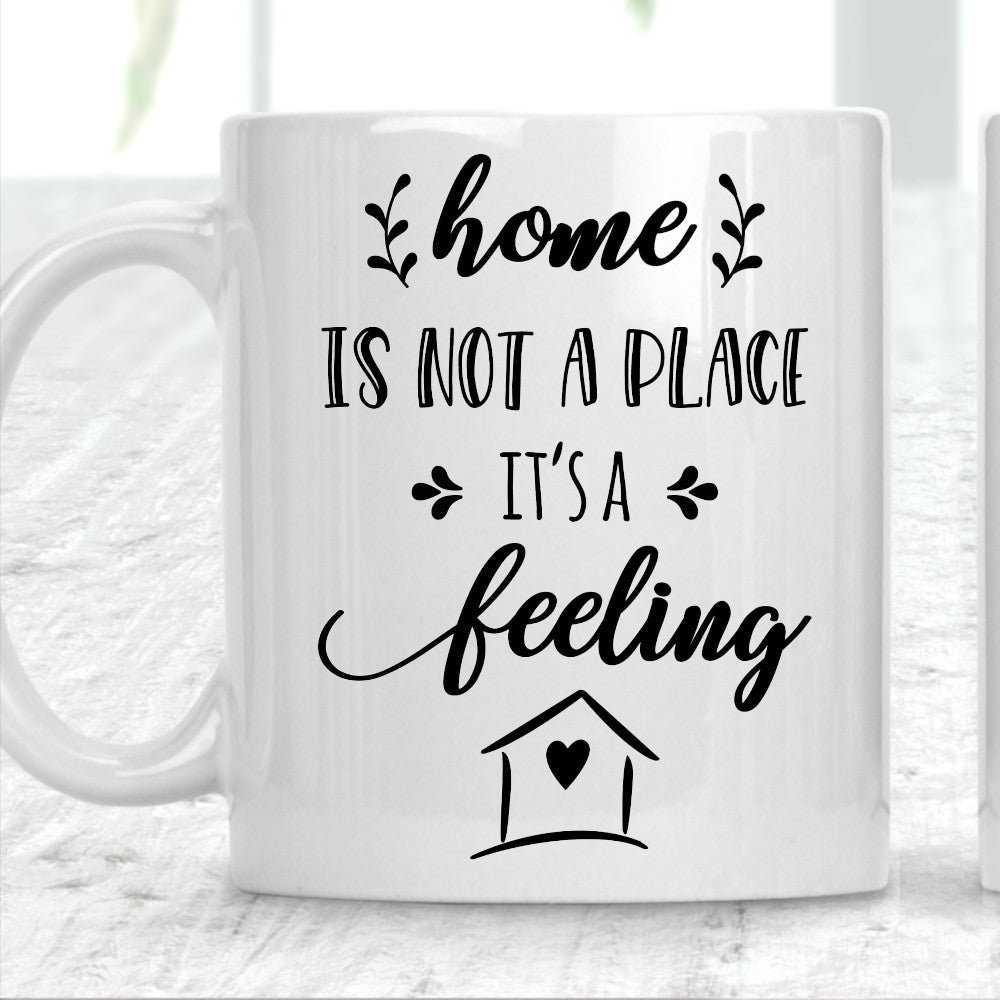 Home Is Not A Place It's A Feeling Mug - Perham Prints