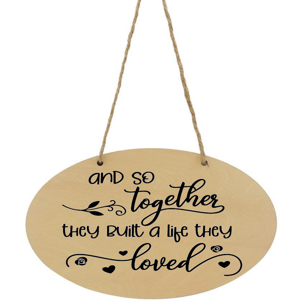 And So Together They Built A Life They Loved Plaque - Perham Prints