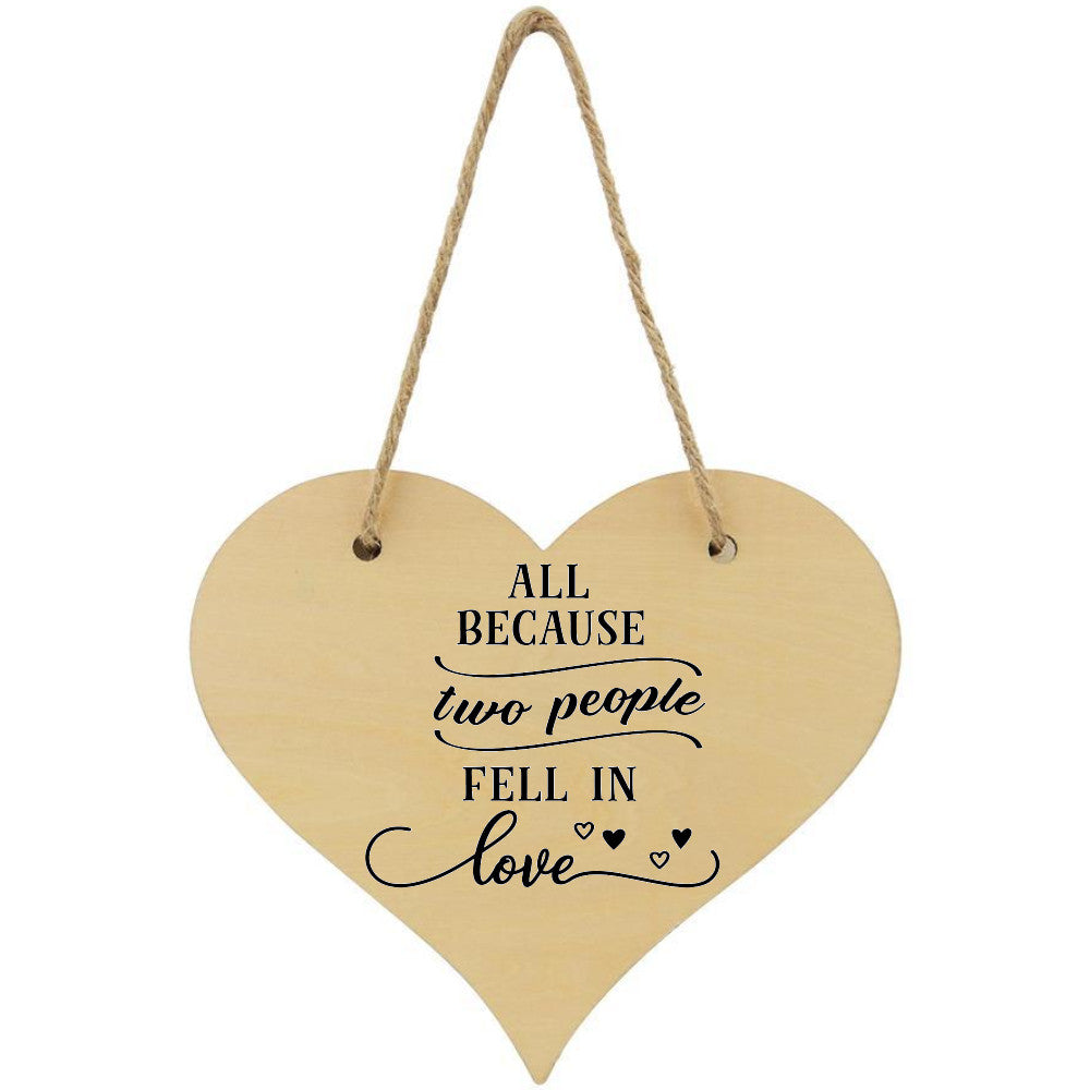 All Because Two People Fell In Love Plaque - Perham Prints
