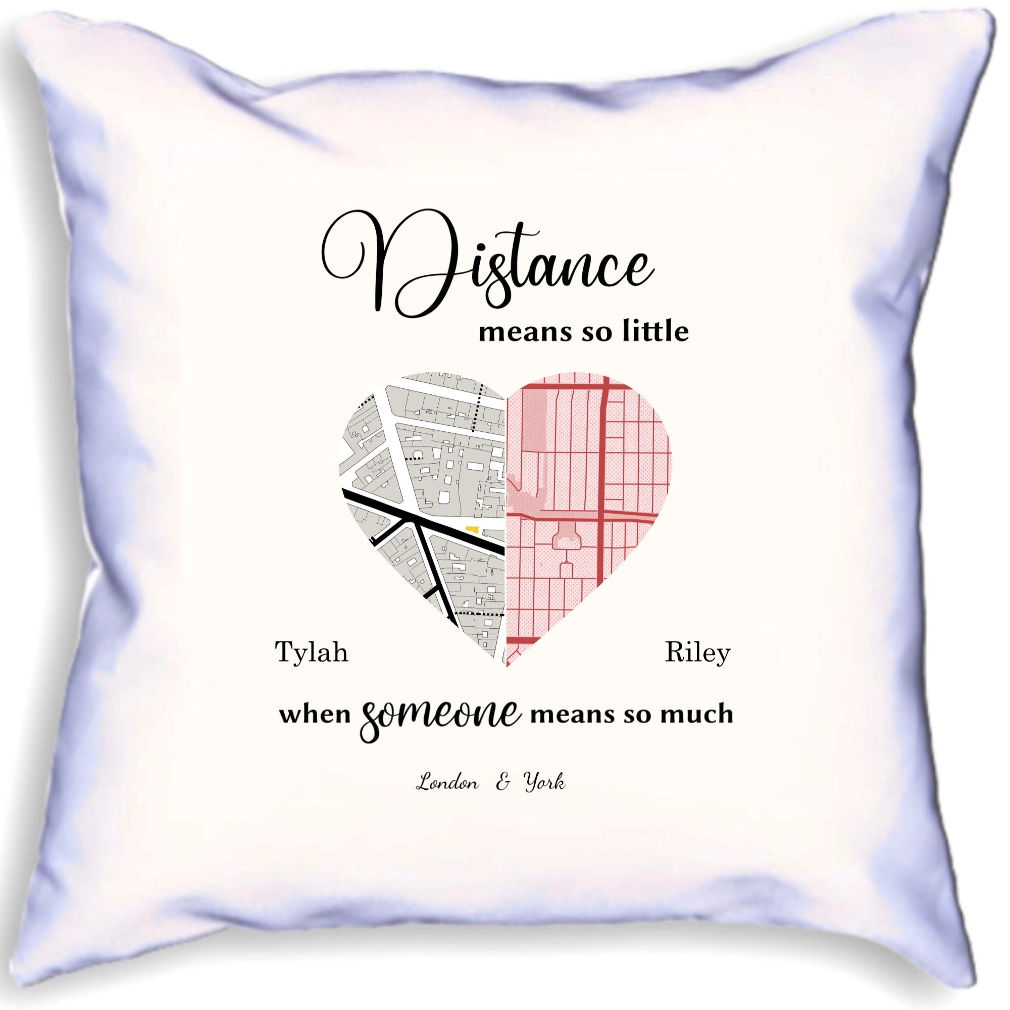 Distance Means So Little When Someone Means So Much Long Distance Personalised Map Cushion