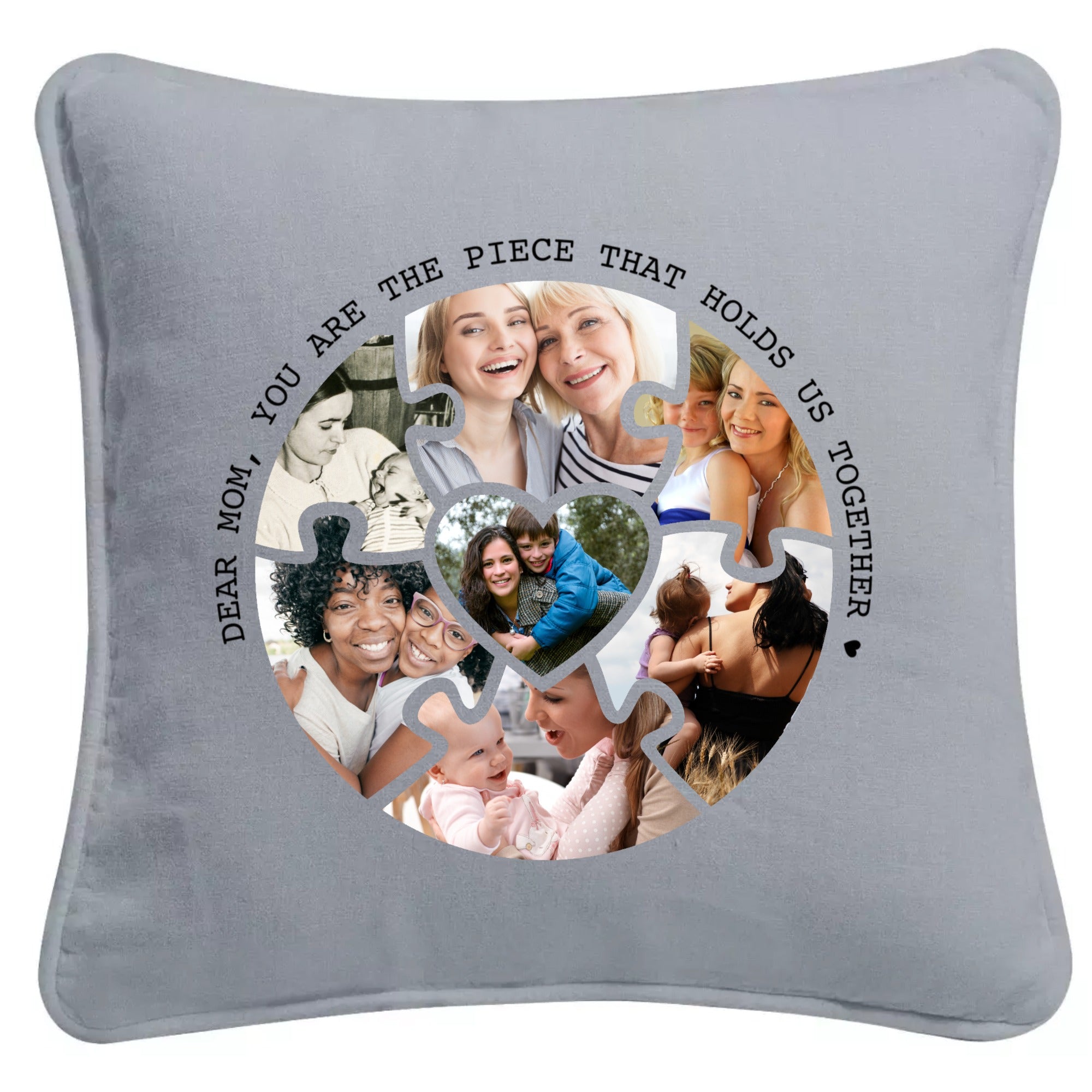 Dear Mum, you are the piece that makes the difference personalised photo cushion