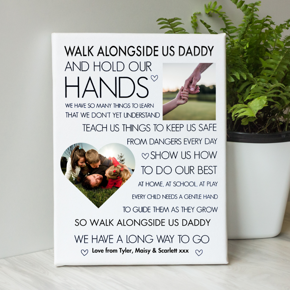 Walk Alongside Me Daddy Picture Photo Of Your Choice On A Ready To Hang Canvas