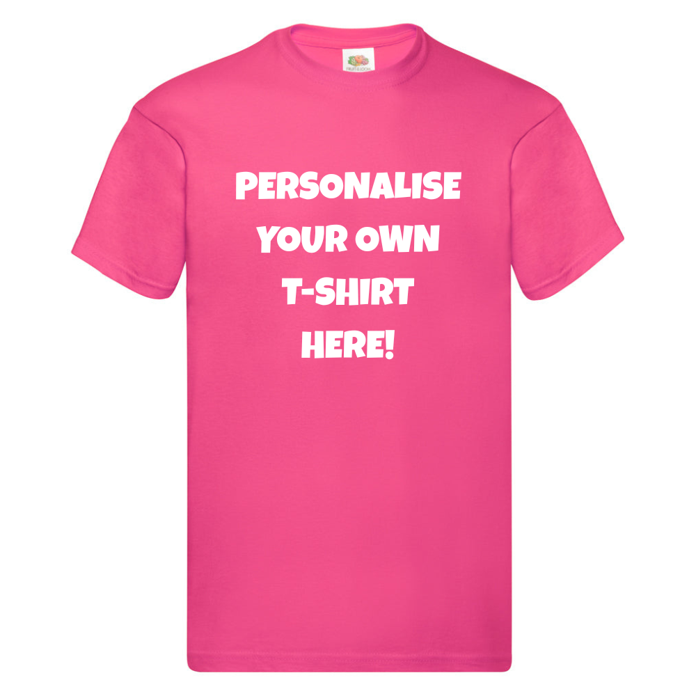 Fully Personalised Pink Fuschia UNISEX Tshirt - Create Your Design