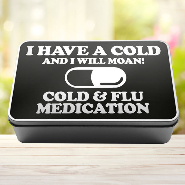 I Have A Cold And I Will Moan Cold and Flu Medication Storage Rectangle Tin - 2