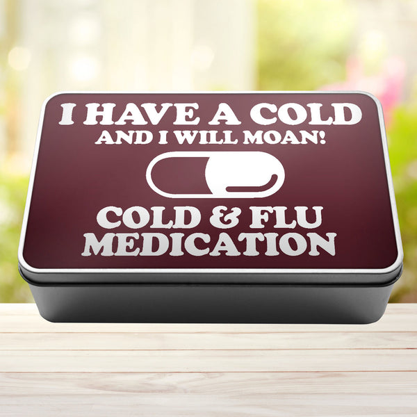 I Have A Cold And I Will Moan Cold and Flu Medication Storage Rectangle Tin - 4