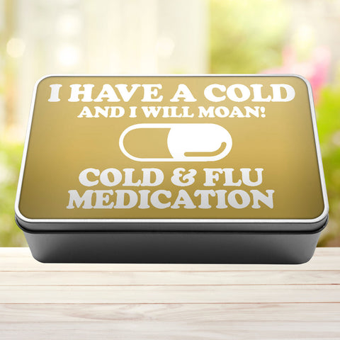Buy gold I Have A Cold And I Will Moan Cold and Flu Medication Storage Rectangle Tin