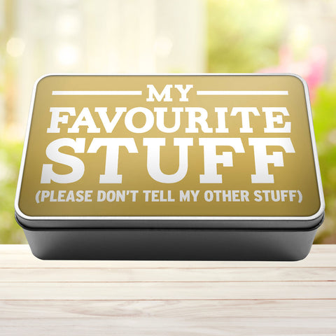Buy gold My Favourite Stuff Please Don&#39;t Tell My Other Stuff Storage Rectangle Tin