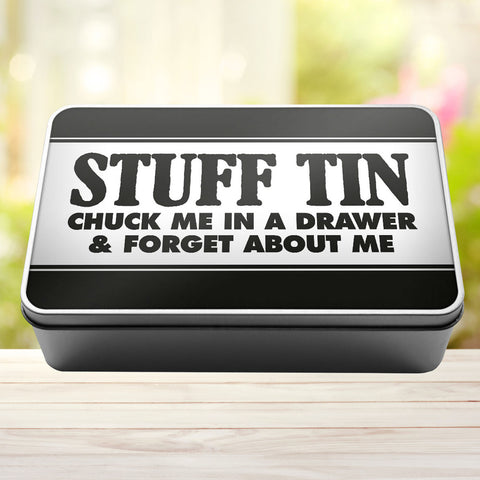 Stuff Tin Chuck Me In A Drawer And Forget About Me Storage Rectangle Tin - 0