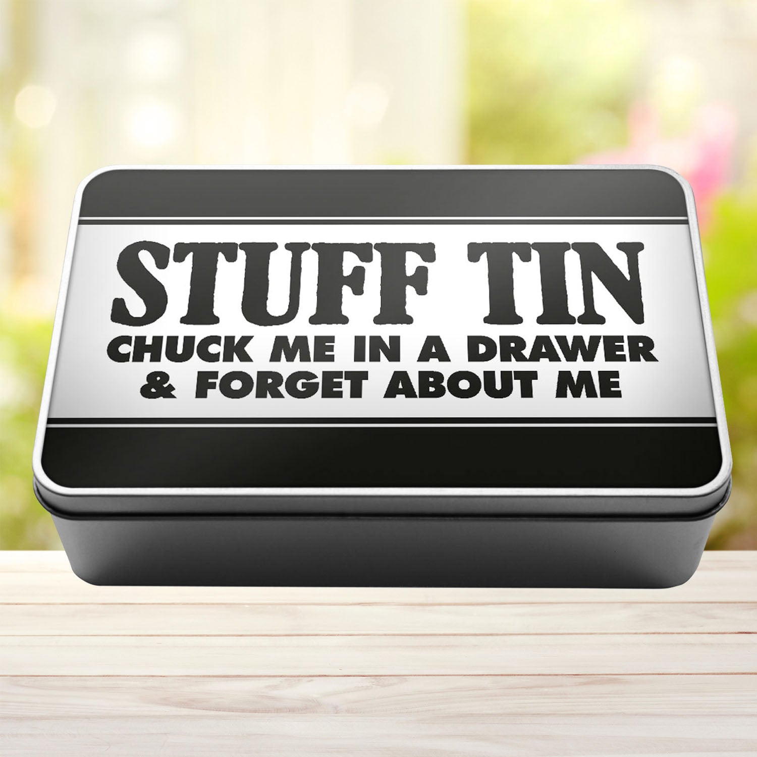 Stuff Tin Chuck Me In A Drawer And Forget About Me Storage Rectangle Tin