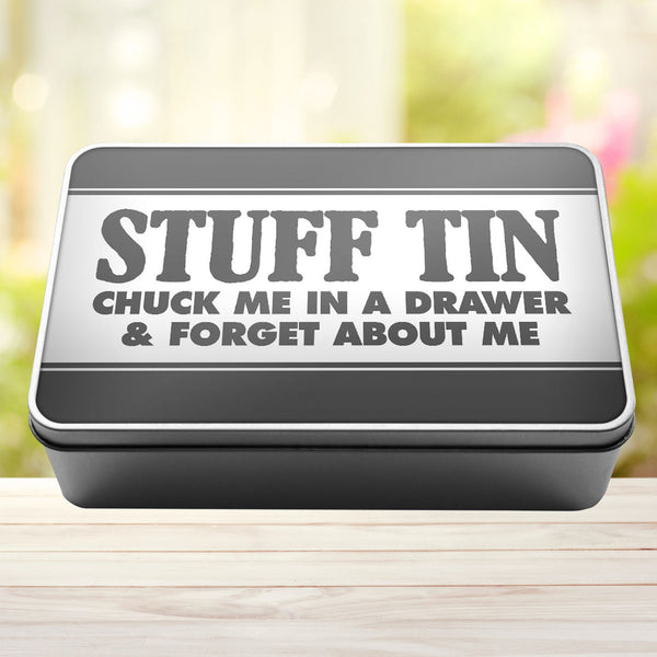 Stuff Tin Chuck Me In A Drawer And Forget About Me Storage Rectangle Tin - 7