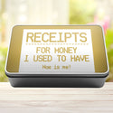 Receipts For Money I Used To Have Woe Is Me Tin Storage Rectangle Tin - 4