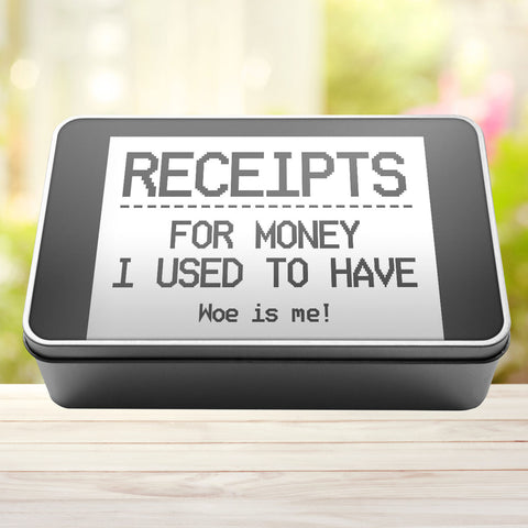 Buy grey Receipts For Money I Used To Have Woe Is Me Tin Storage Rectangle Tin