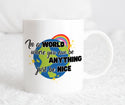 In A World Where You Can Be Anything Just Be Nice Custom Mug - 1