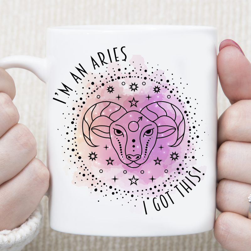 I'm An Aries I Got This Star Sign Zodiac Custom Mug