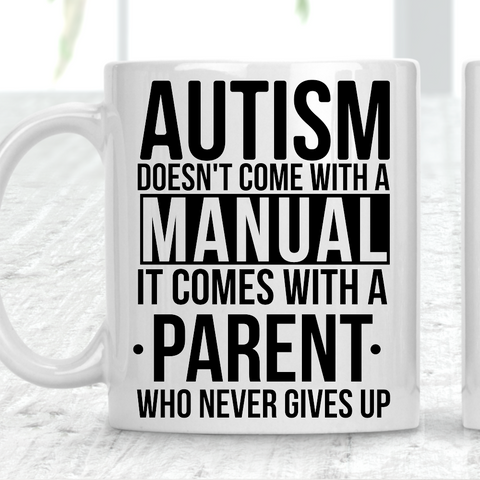 Parents Never Gift Up Autism Mug