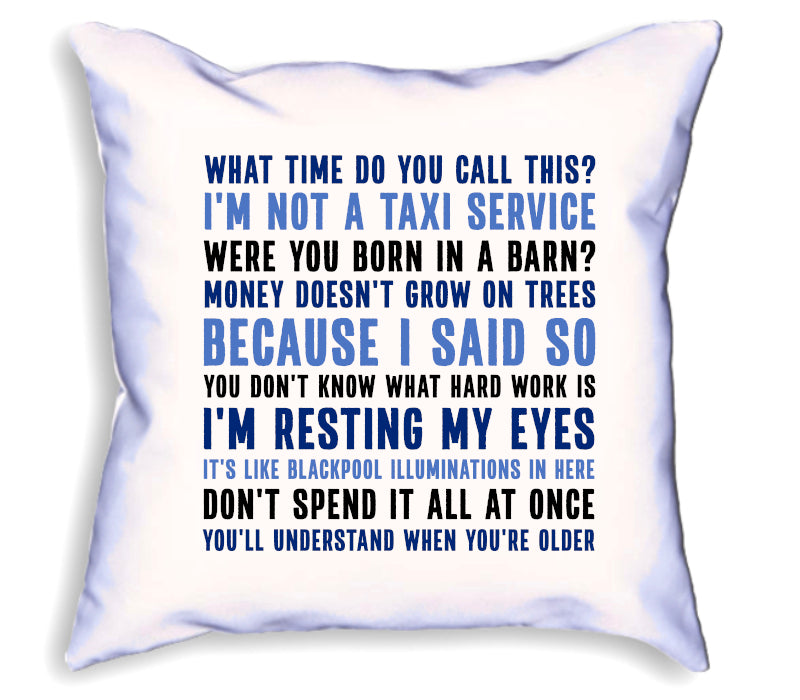 Popular Parent Sayings Quotes Printed onto a Cushion