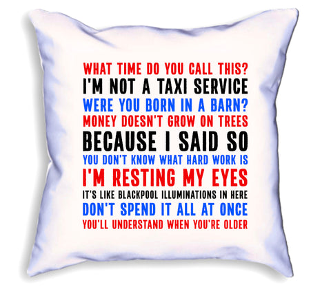 Popular Parent Sayings Quotes Printed onto a Cushion