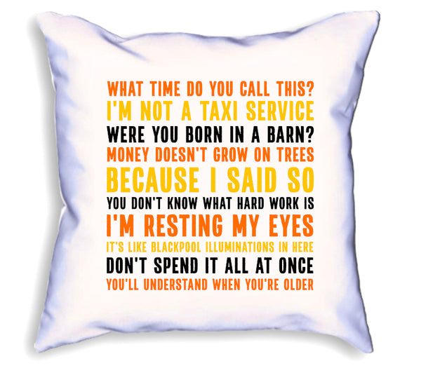 Popular Parent Sayings Quotes Printed onto a Cushion - 4