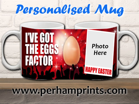 NEW: I've Got The EGGS Factor - Personalised Cup