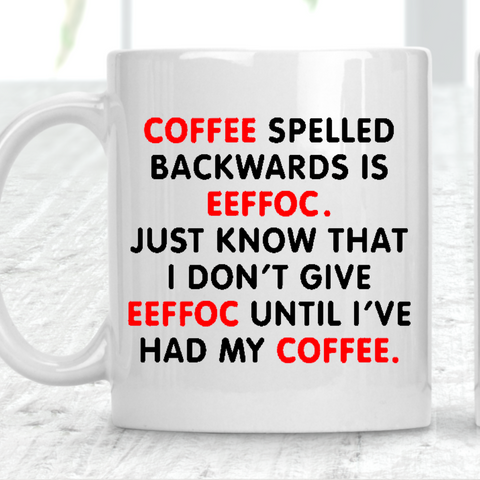 Effoc Is Coffee Spelled Backwards  Cup Mug Adult Gift