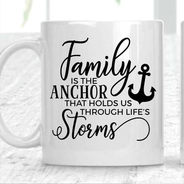Family Is The Anchor That Holds Us Through Life's Storms Mug - 1