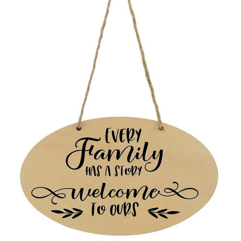 Every Family Has A Story Welcome To Ours Plaque