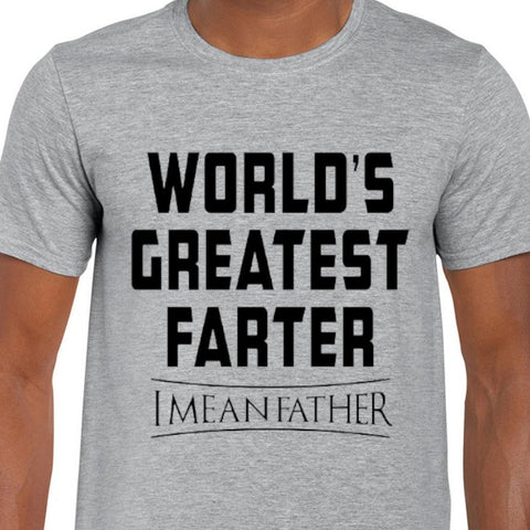 World's Greatest Farter I Mean Father Grey T-shirt Gifts For Him