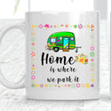 Personalised Caravan Camper Van Home Is Where We Park It Cup Mug - 5
