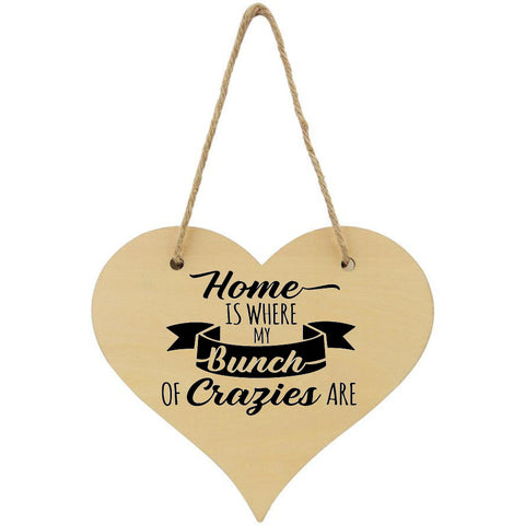 Home Is Where My Bunch Of Crazies Are Plaque