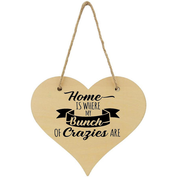 Home Is Where My Bunch Of Crazies Are Plaque - 1