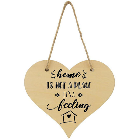 Home Is Not A Place It's A Feeling Plaque