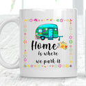 Personalised Caravan Camper Van Home Is Where We Park It Cup Mug - 3