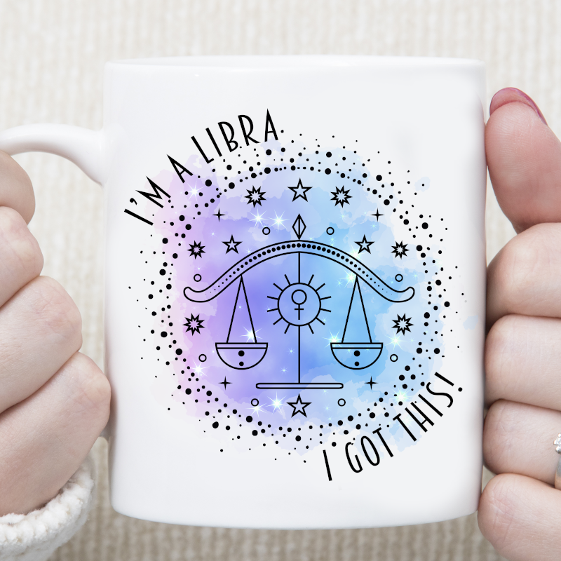 I'm A Libra I Got This Star Sign Zodiac Custom Mug